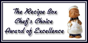 Chef's Choice Award of Excellence Image : Your site was great...good job!  