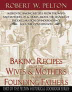 Baking Recipes of the Wives & Mothers of our Founding Fathers Image